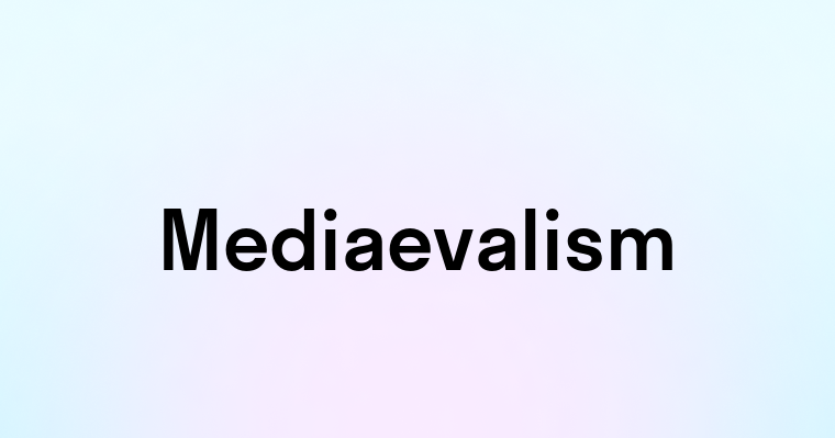 Mediaevalism