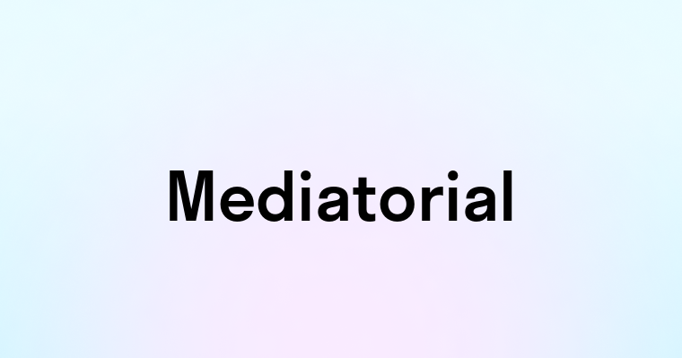 Mediatorial