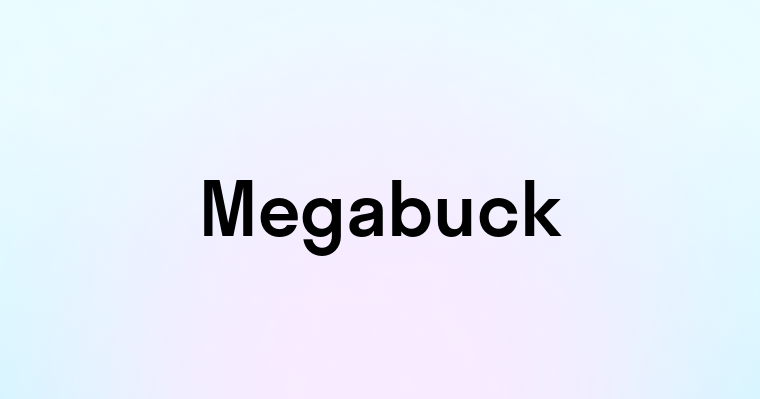 Megabuck