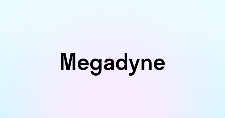 Megadyne