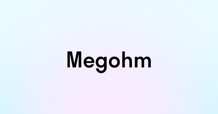 Megohm