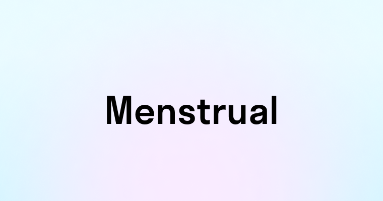 Menstrual