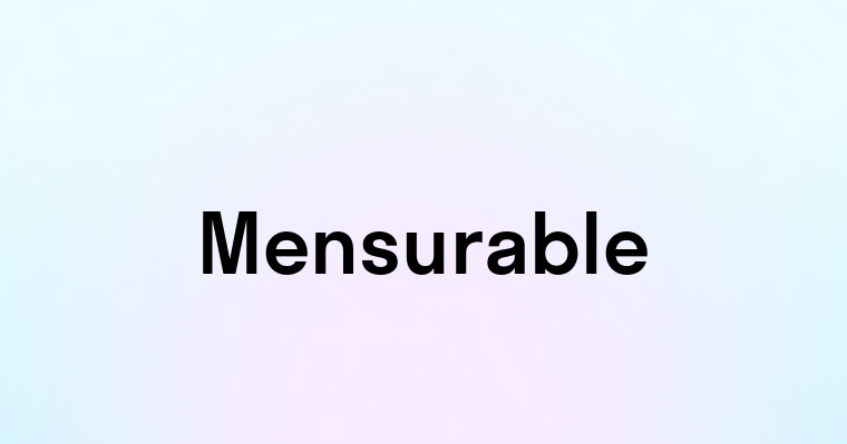 Mensurable