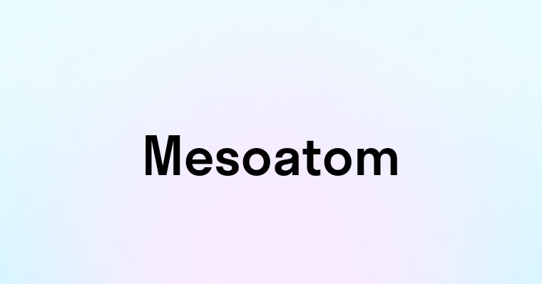 Mesoatom