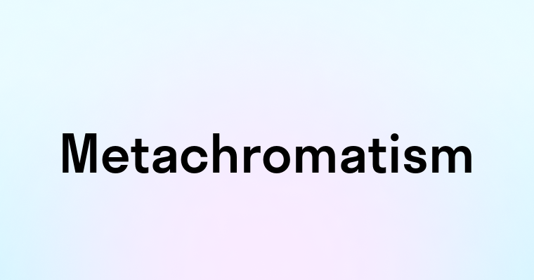 Metachromatism