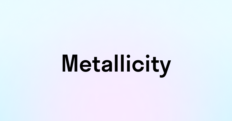 Metallicity