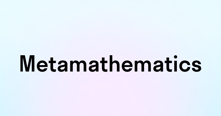 Metamathematics