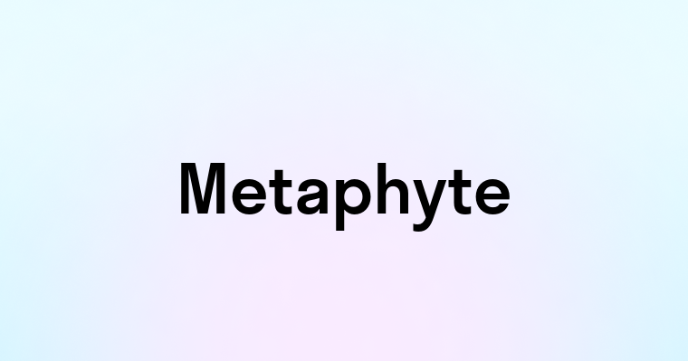 Metaphyte