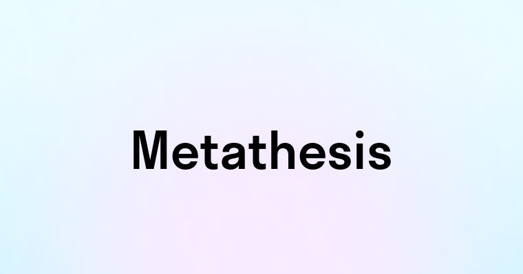 Metathesis