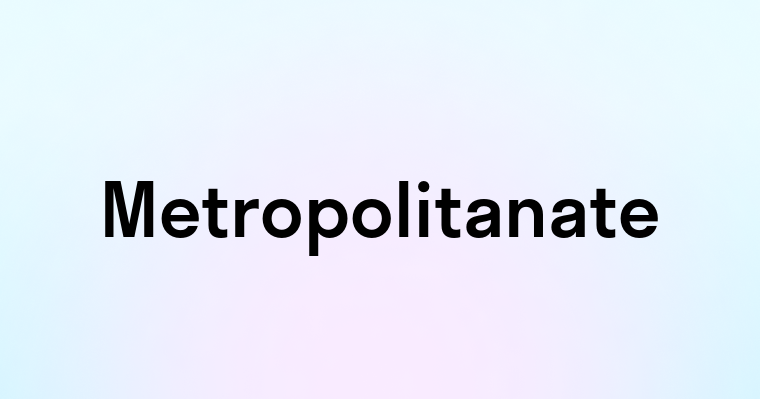 Metropolitanate