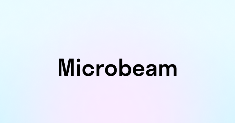 Microbeam