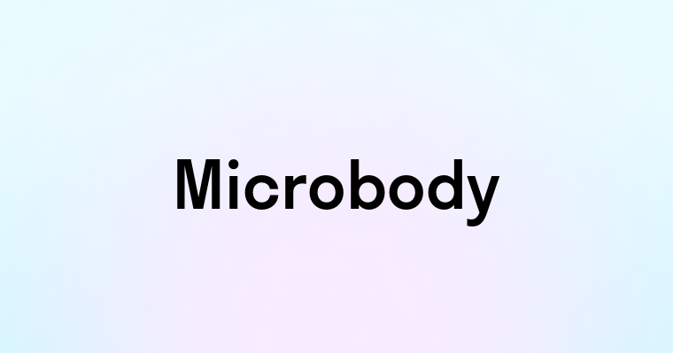 Microbody