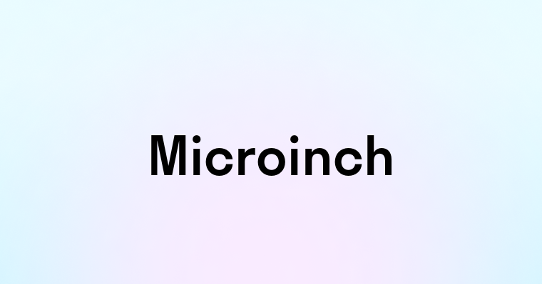 Microinch