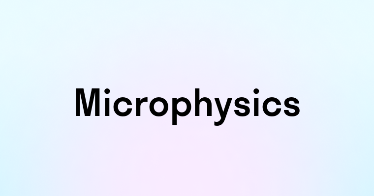 Microphysics