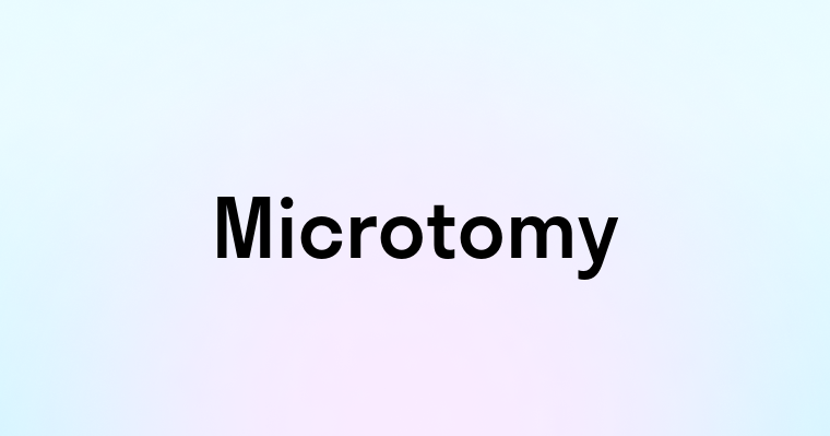 Microtomy