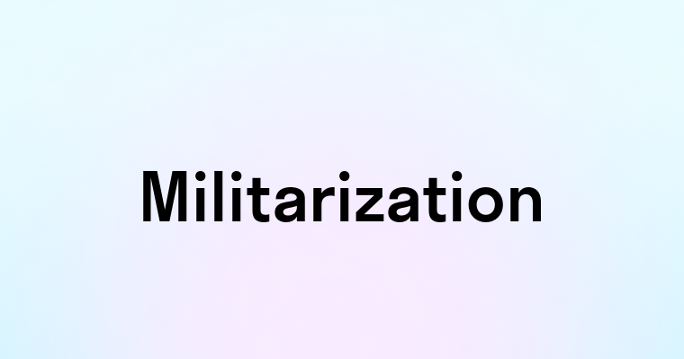 Militarization