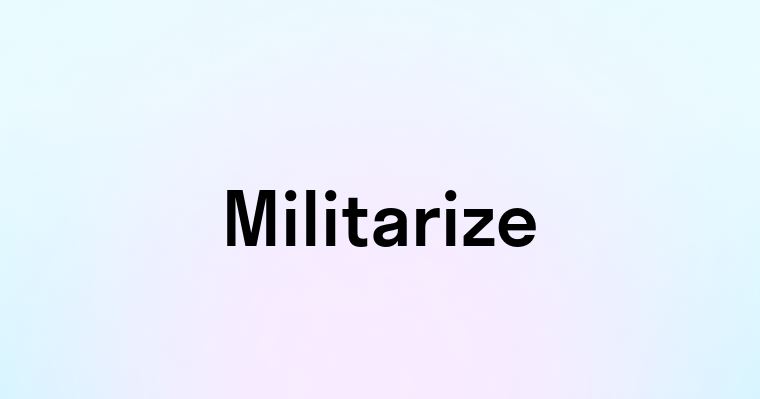 Militarize