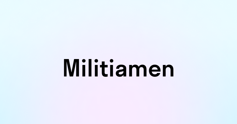 Militiamen