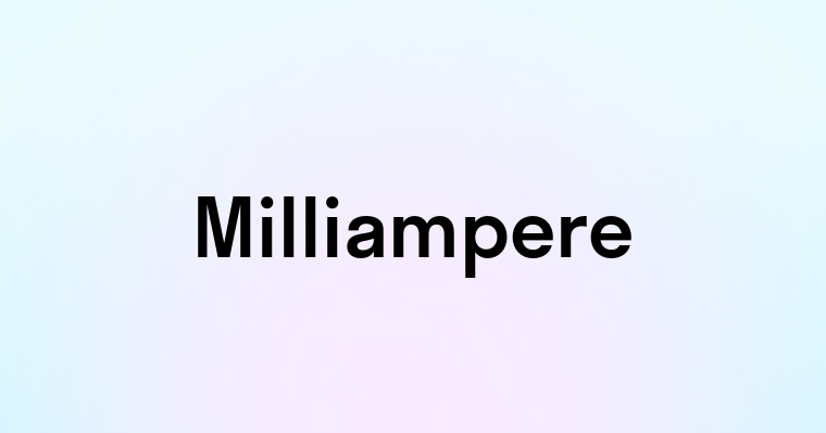 Milliampere