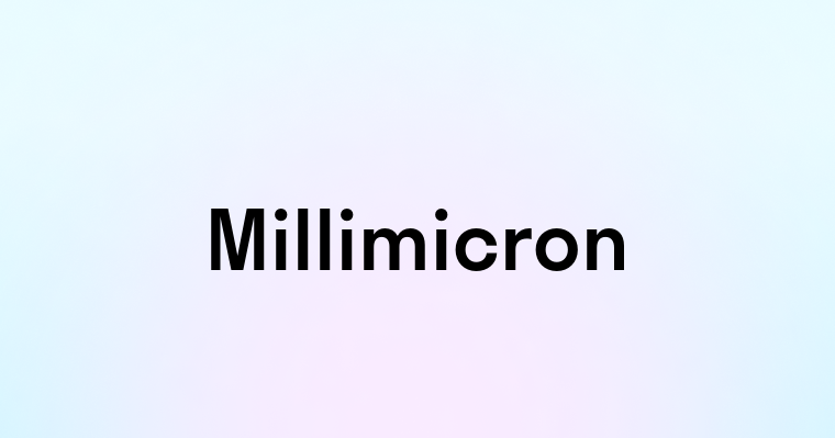 Millimicron