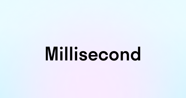 Millisecond