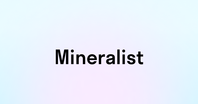 Mineralist