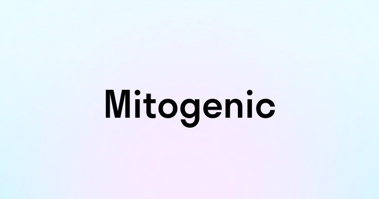 Mitogenic