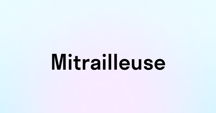 Mitrailleuse