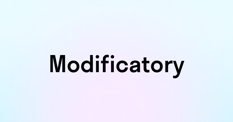 Modificatory