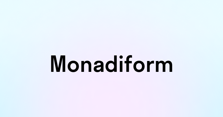 Monadiform