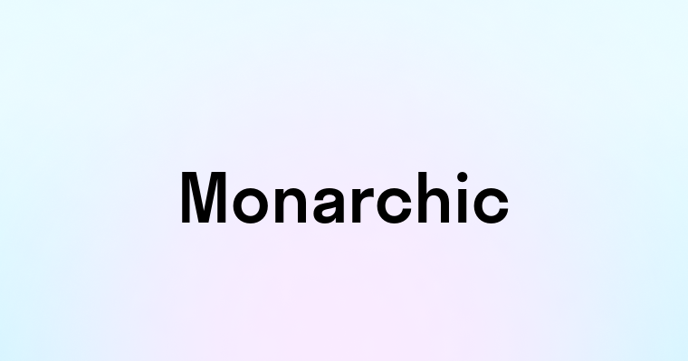 Monarchic