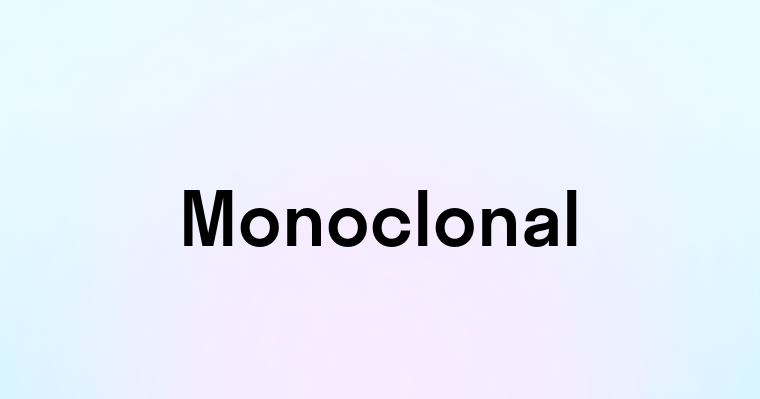 Monoclonal