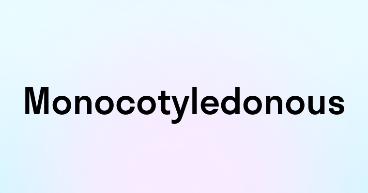 Monocotyledonous