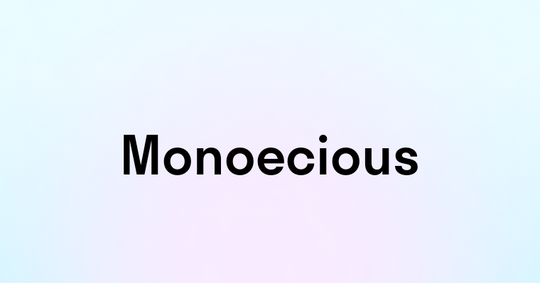 Monoecious