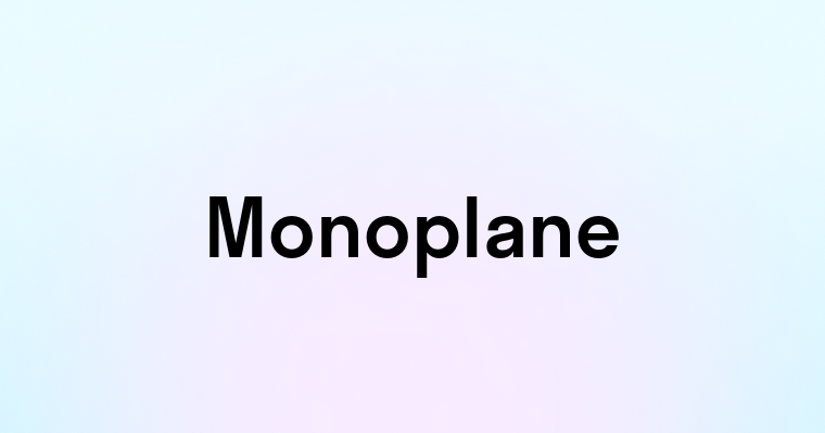 Monoplane