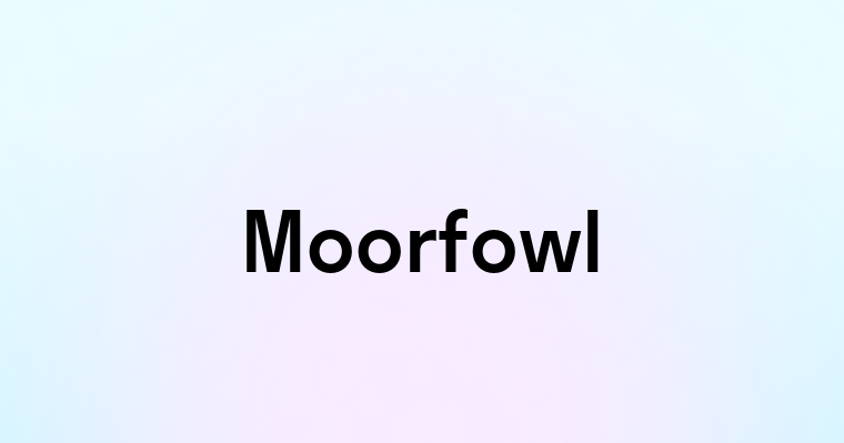 Moorfowl