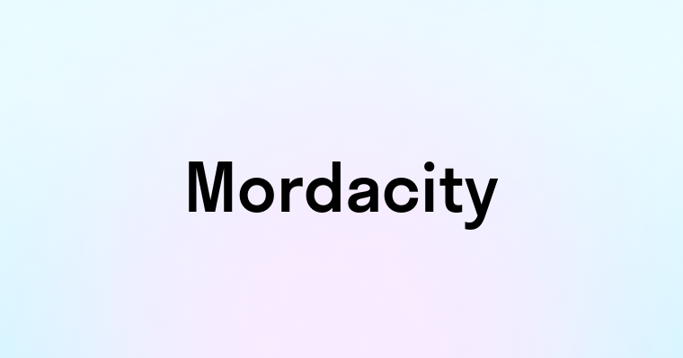 Mordacity