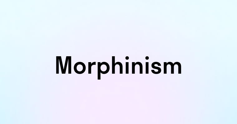 Morphinism