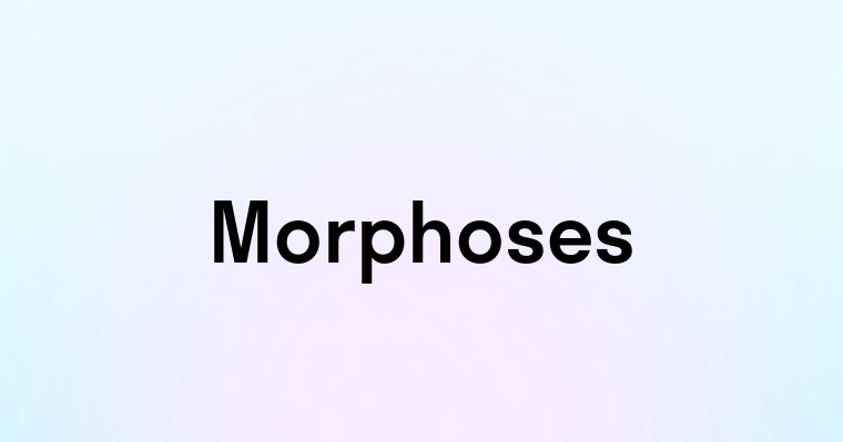 Morphoses