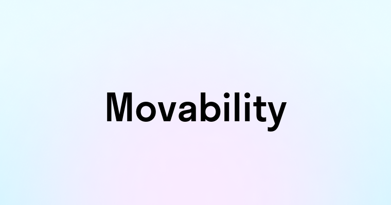 Movability