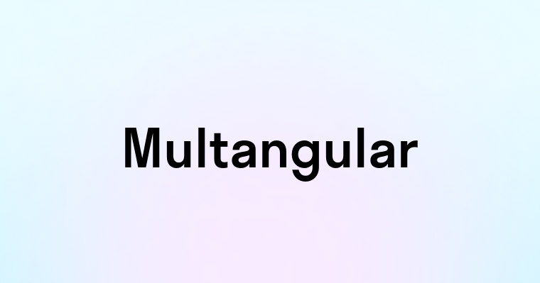 Multangular