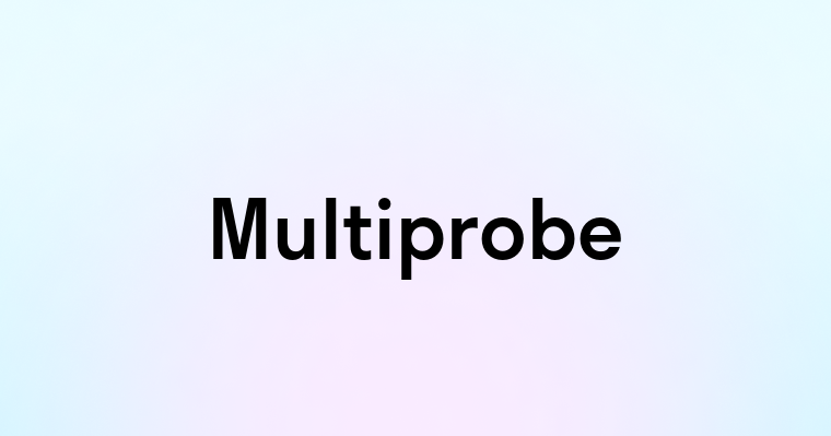 Multiprobe