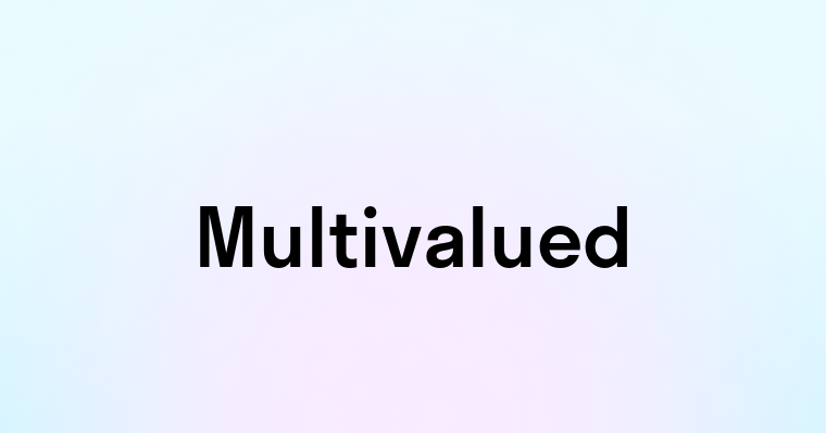 Multivalued