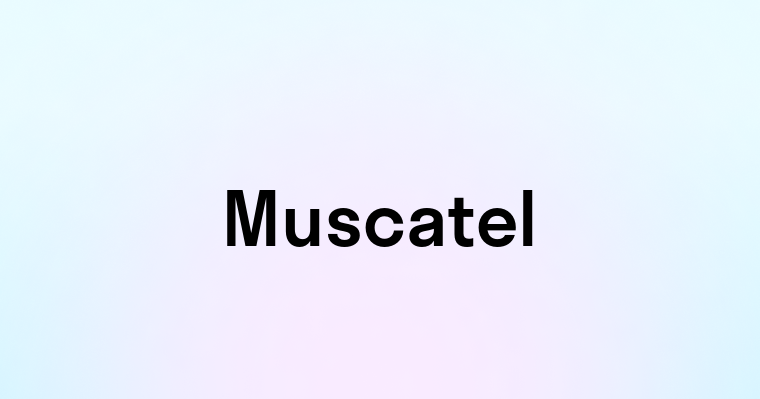 Muscatel