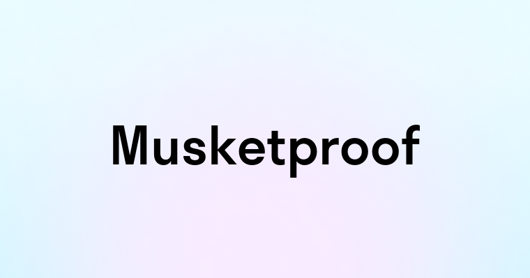 Musketproof