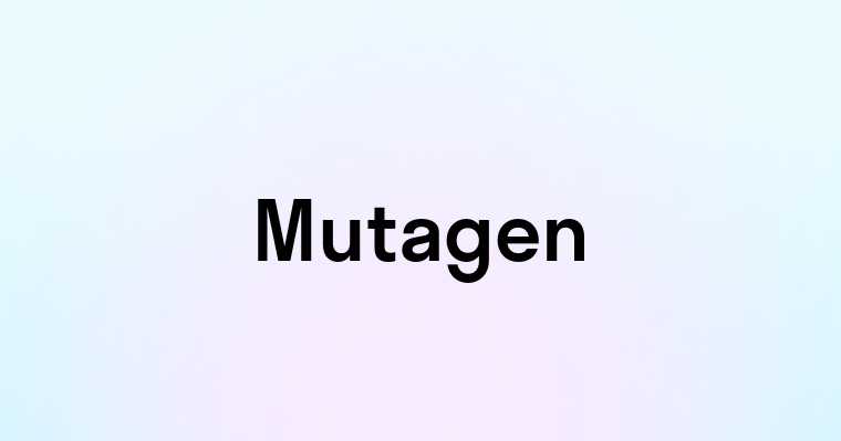 Mutagen