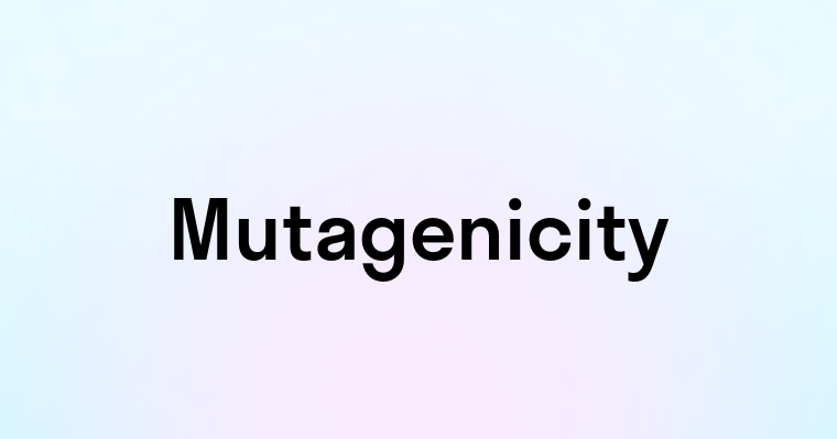 Mutagenicity