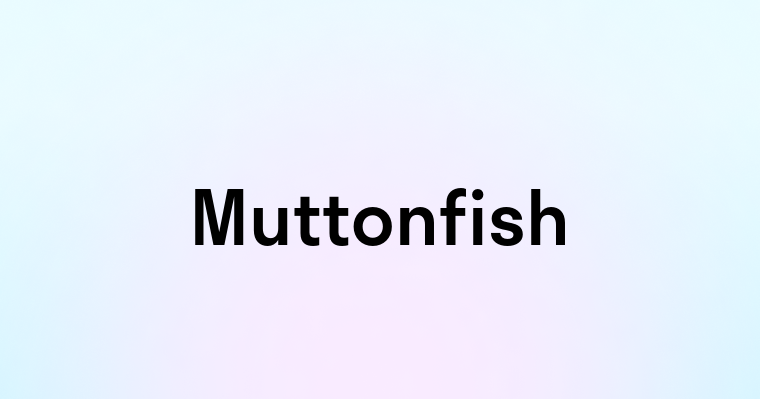 Muttonfish