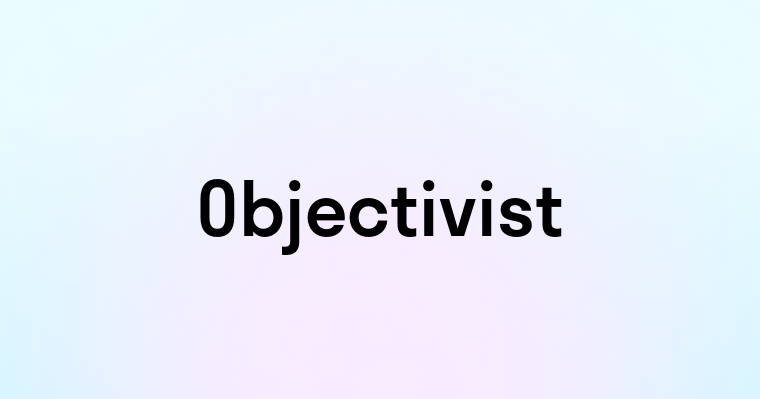 Objectivist