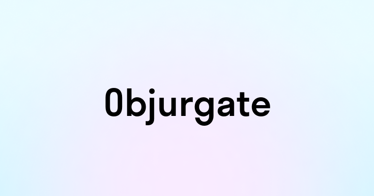 Objurgate